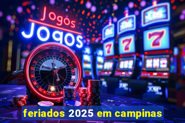 feriados 2025 em campinas